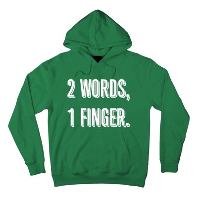 2 Words 1 Finger Hoodie