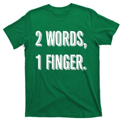 2 Words 1 Finger T-Shirt