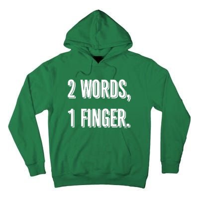 2 Words 1 Finger Tall Hoodie