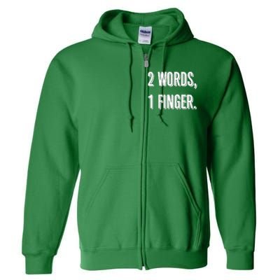 2 Words 1 Finger Full Zip Hoodie