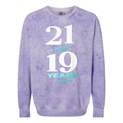 21 With 19 Years Experience 40th Birthday  Wo Colorblast Crewneck Sweatshirt