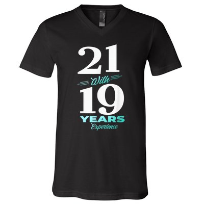 21 With 19 Years Experience 40th Birthday  Wo V-Neck T-Shirt