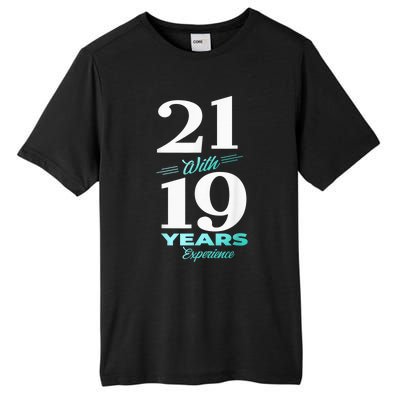 21 With 19 Years Experience 40th Birthday  Wo Tall Fusion ChromaSoft Performance T-Shirt