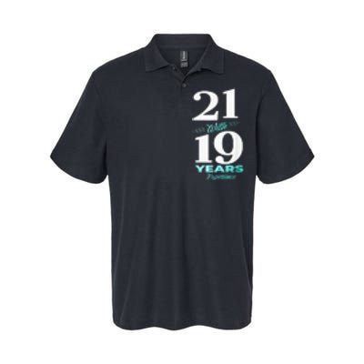 21 With 19 Years Experience 40th Birthday  Wo Softstyle Adult Sport Polo