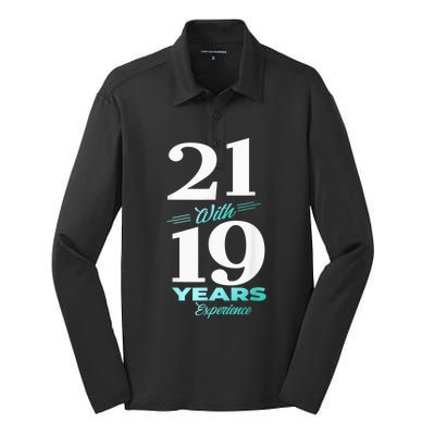 21 With 19 Years Experience 40th Birthday  Wo Silk Touch Performance Long Sleeve Polo