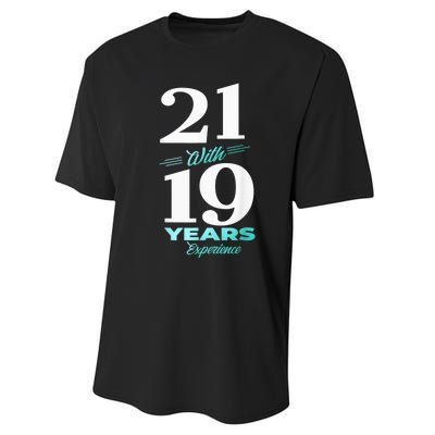 21 With 19 Years Experience 40th Birthday  Wo Performance Sprint T-Shirt