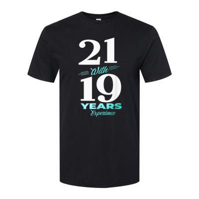 21 With 19 Years Experience 40th Birthday  Wo Softstyle® CVC T-Shirt