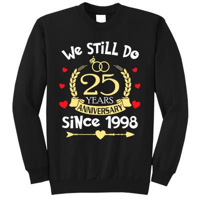 25th Wedding Anniversary We Still Do 25 Years Ago Since 1998 Sweatshirt