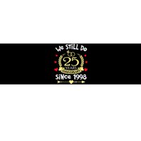 25th Wedding Anniversary We Still Do 25 Years Ago Since 1998 Bumper Sticker