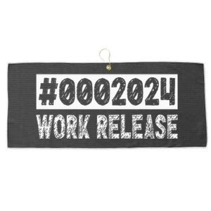 2024 Work Release Funny Retirement 2024 Retired Large Microfiber Waffle Golf Towel