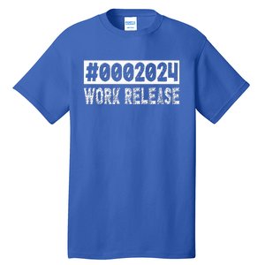 2024 Work Release Funny Retirement 2024 Retired Tall T-Shirt