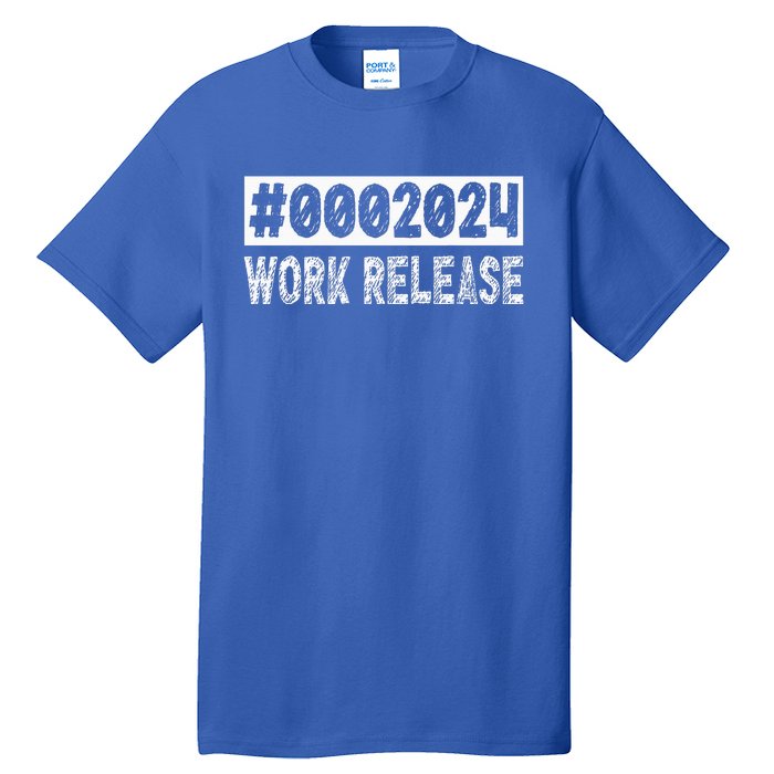 2024 Work Release Funny Retirement 2024 Retired Tall T-Shirt