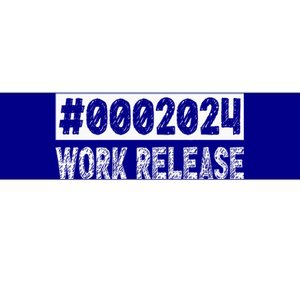 2024 Work Release Funny Retirement 2024 Retired Bumper Sticker