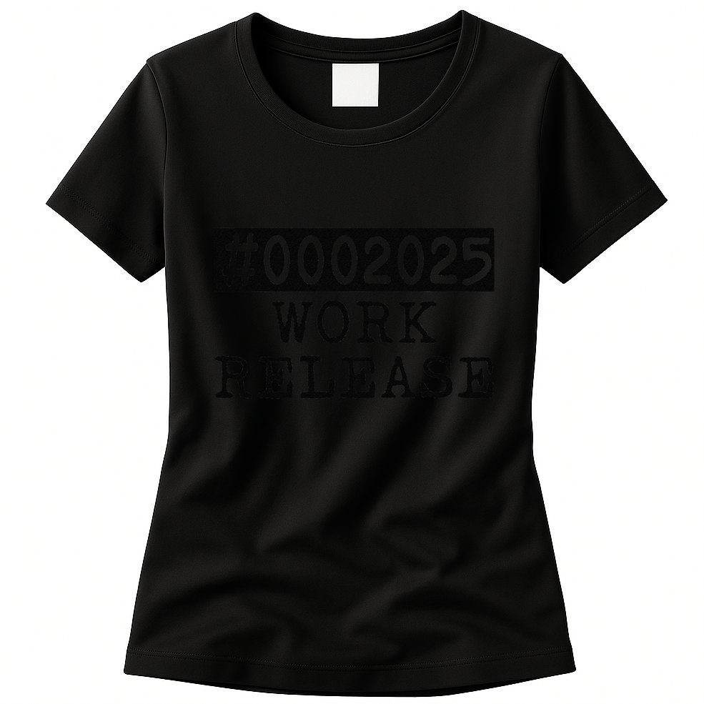 2025 Work Release Funny Retirement 2025 Retired Womens T-Shirt