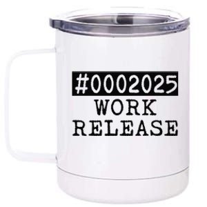 2025 Work Release Funny Retirement 2025 Retired 12 oz Stainless Steel Tumbler Cup