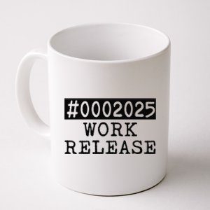 2025 Work Release Funny Retirement 2025 Retired Coffee Mug