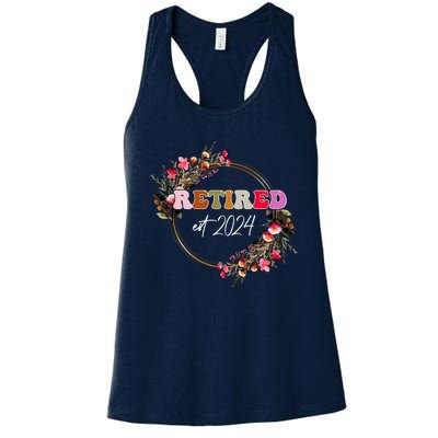 2024 Wildflower Retired 2024 Funny Retirement Women's Racerback Tank