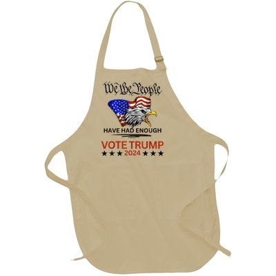 2024 We The People Have Had Enough Vote Trump Felon Full-Length Apron With Pockets