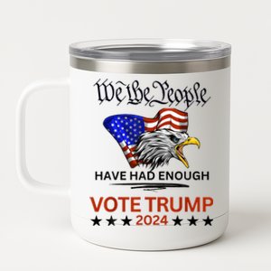 2024 We The People Have Had Enough Vote Trump Felon 12 oz Stainless Steel Tumbler Cup