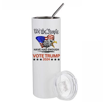 2024 We The People Have Had Enough Vote Trump Felon Stainless Steel Tumbler