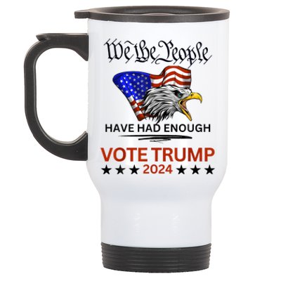 2024 We The People Have Had Enough Vote Trump Felon Stainless Steel Travel Mug