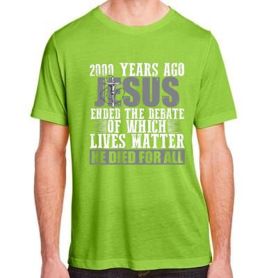 2000 Years Ago Jesus Ended The Debate Christian Believe Adult ChromaSoft Performance T-Shirt