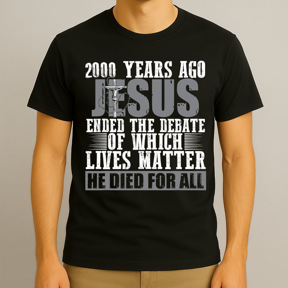 2000 Years Ago Jesus Ended The Debate Christian Believe T-Shirt