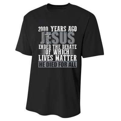 2000 Years Ago Jesus Ended The Debate Christian Believe Performance Sprint T-Shirt