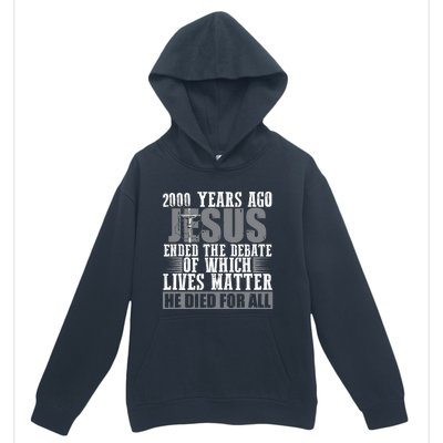 2000 Years Ago Jesus Ended The Debate Christian Believe Urban Pullover Hoodie