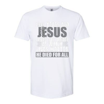 2000 Years Ago Jesus Ended The Debate Christian Believe Softstyle CVC T-Shirt