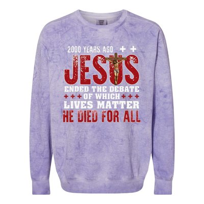 2000 Years Ago Jesus Ended The Debate Christian Colorblast Crewneck Sweatshirt