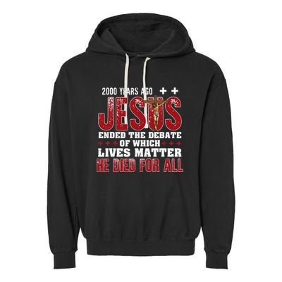 2000 Years Ago Jesus Ended The Debate Christian Garment-Dyed Fleece Hoodie