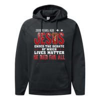 2000 Years Ago Jesus Ended The Debate Christian Performance Fleece Hoodie