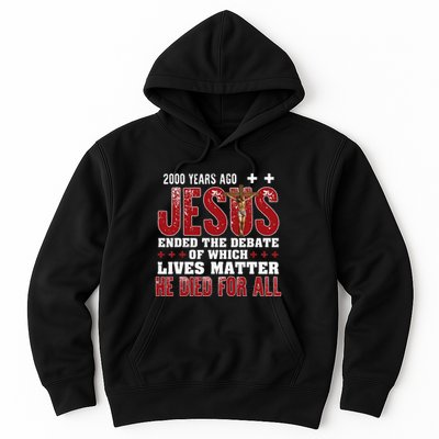 2000 Years Ago Jesus Ended The Debate Christian Hoodie