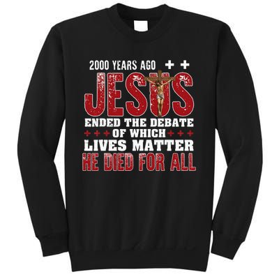 2000 Years Ago Jesus Ended The Debate Christian Sweatshirt