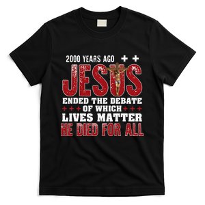 2000 Years Ago Jesus Ended The Debate Christian T-Shirt