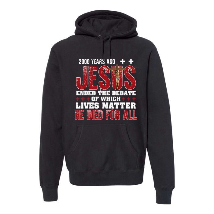 2000 Years Ago Jesus Ended The Debate Christian Premium Hoodie