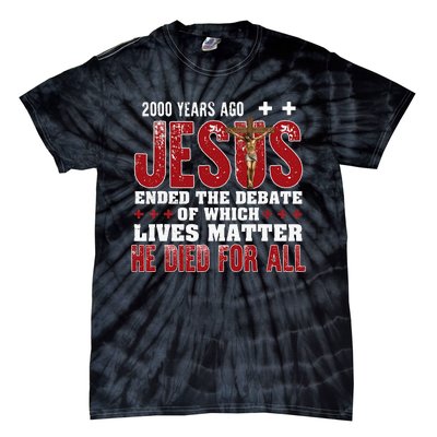 2000 Years Ago Jesus Ended The Debate Christian Tie-Dye T-Shirt