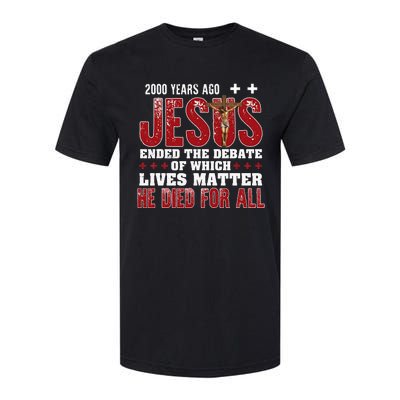 2000 Years Ago Jesus Ended The Debate Christian Softstyle CVC T-Shirt