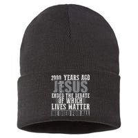 2000 Years Ago Jesus Ended The Debate Christian Believe Sustainable Knit Beanie