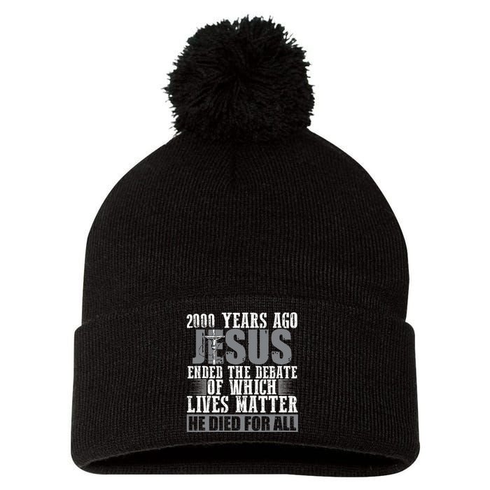 2000 Years Ago Jesus Ended The Debate Christian Believe Pom Pom 12in Knit Beanie