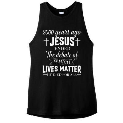 2000 Years Ago Jesus Ended The Debate Christian Believe Ladies PosiCharge Tri-Blend Wicking Tank