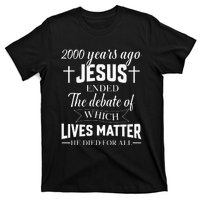 2000 Years Ago Jesus Ended The Debate Christian Believe T-Shirt