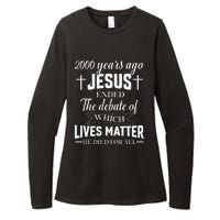 2000 Years Ago Jesus Ended The Debate Christian Believe Womens CVC Long Sleeve Shirt