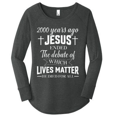 2000 Years Ago Jesus Ended The Debate Christian Believe Women's Perfect Tri Tunic Long Sleeve Shirt