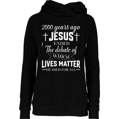 2000 Years Ago Jesus Ended The Debate Christian Believe Womens Funnel Neck Pullover Hood