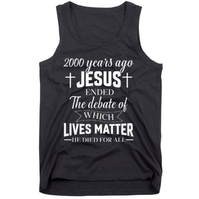 2000 Years Ago Jesus Ended The Debate Christian Believe Tank Top