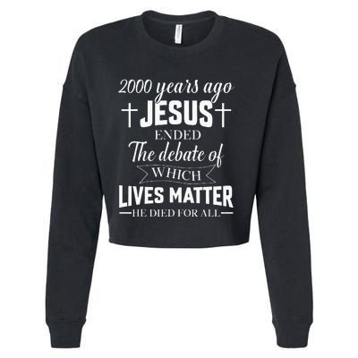 2000 Years Ago Jesus Ended The Debate Christian Believe Cropped Pullover Crew