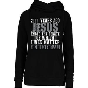 2000 Years Ago Jesus Ended The Debate Christian Believe Womens Funnel Neck Pullover Hood