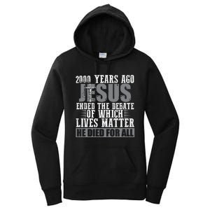 2000 Years Ago Jesus Ended The Debate Christian Believe Women's Pullover Hoodie